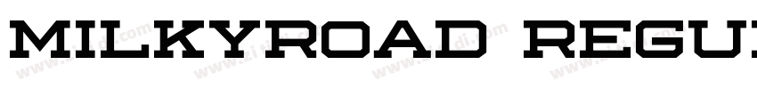 Milkyroad Regular字体转换 Milkyroad Regular字体转换